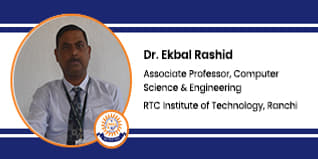 RTC Institute of Technology, Ranchi, Associate Professor, CSE Department: Dr. Ekbal Rashid Interview